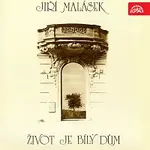 Jiří Malásek – Život je bílý dům