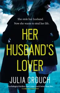 Her Husband's Lover - Julia Crouch