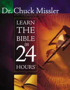 Learn the Bible in 24 Hours - Chuck Missler