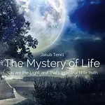 Dr. Jakub Tencl – The Mystery of Life: You are the Light, and that's indestructible truth