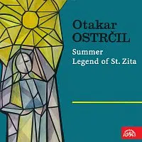 Různí interpreti – Ostrčil: Léto, Legenda o sv. Zitě