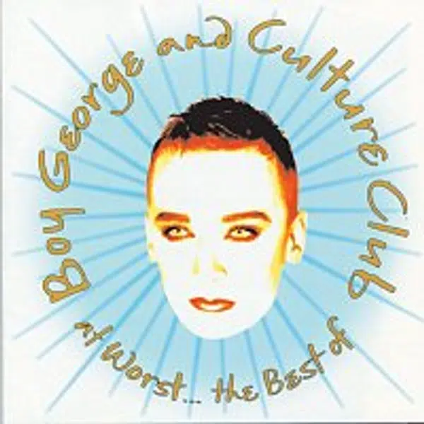 Boy George – At Worst...The Best Of Boy George And Culture Club