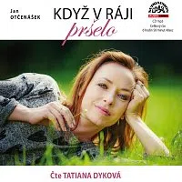 Tatiana Dyková – Otčenášek: Když v ráji pršelo