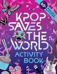 KPop Saves the World Activity Book (60+ Puzzles & Activities!)