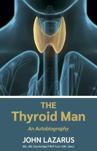 The Thyroid Man - John Lazarus