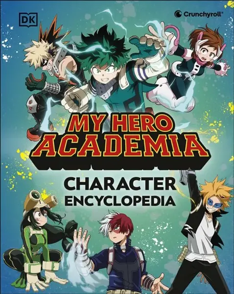 My Hero Academia Character Encyclopedia - DK