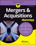 Mergers & Acquisitions For Dummies, 2nd Edition - Bill Snow