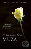 Priznanie tohto muža - Jodi Ellen Malpas