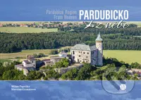 Pardubicko z nebe - Milan Paprčka, Martina Grznárová - kniha z kategorie Obrazové publikace