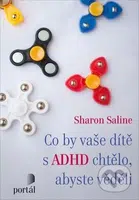Co by vaše dítě s ADHD chtělo, abyste věděli - Sharon Saline - kniha z kategorie Vztahy a rodina
