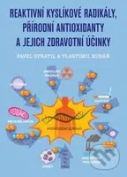 Reaktivní kyslíkové radikály, přírodní antioxidanty a jejich zdravotní účinky - kniha z kategorie Domácí léčba