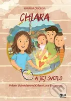Chiara a jej svetlo (Príbeh blahoslavenej Chiary Luce Badanovej) - kniha z kategorie Pro děti