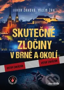 Skutečné zločiny v Brně a okolí - Ivana Auingerová, Ivana Žáková - kniha z kategorie Detektivky, thrillery a horory