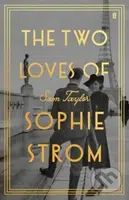 The Two Loves of Sophie Strom - Sam Taylor - kniha z kategorie Společenská beletrie