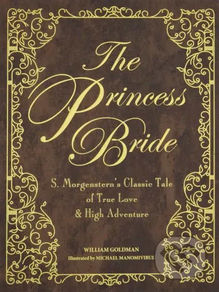 The Princess Bride (S. Morgenstern's Classic Tale of True Love and High Adventure (Deluxe Edition))