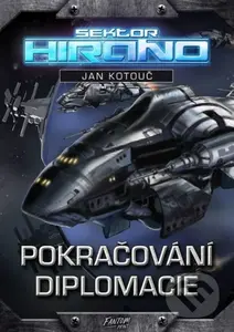 Pokračování diplomacie (Sektor Hirano) - Jan Kotouč - kniha z kategorie Sci-fi a fantasy