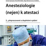 Anesteziologie (nejen) k atestaci - Tomáš Vymazal, Pavel Michálek, Olga Klementová, kolektiv - kniha z kategorie Anesteziologie