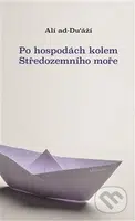 Po hospodách kolem Středozemního moře - Ali ad-Du‘áží - kniha z kategorie Poezie