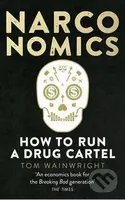 Narconomics (How To Run a Drug Cartel) - Tom Wainwright - kniha z kategorie Ekonomie