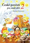 České pověsti pro malé děti 2 - Martina Drijverová, Dagmar ­Ježková (ilustrácie) - kniha z kategorie Pro děti