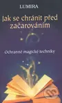 Jak se chránit před začarováním (Ochranné magické techniky) - kniha z kategorie Magie a okultismus