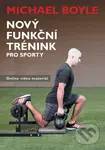 Nový funkční trénink pro sporty - Michael Boyle