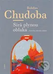 Sirá plynou oblaka (Kronika několika týdnů) - Bohdan Chudoba - kniha z kategorie Beletrie