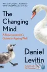 The Changing Mind (A Neuroscientist's Guide to Ageing Well) - kniha z kategorie Beletrie
