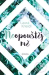 Neopouštěj mě - Laura Kneidl - kniha z kategorie Společenská beletrie