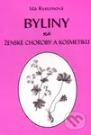 Byliny na ženské choroby a kosmetiku - Ida Rystonová - kniha z kategorie Domácí léčba