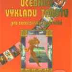 Učebnice výkladu tarotu (pro začátečníky i pokročilé) - kniha z kategorie Věštění z karet