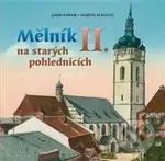 Mělník na starých pohlednicích II. - Josef Kárník - kniha z kategorie Historie
