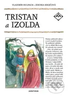 Tristan a Izolda - Vladimír Hulpach, Zdenka Krejčová (Ilustrátor) - kniha z kategorie Mýty, pověsti a legendy