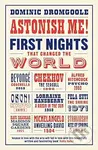 Astonish Me! (First Nights That Changed the World) - kniha z kategorie Historie