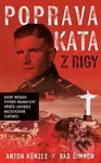 Poprava Kata z Rigy (Agent Mosadu vypráví dramatický příběh likvidace nacistického zločince) - kniha z kategorie Historie