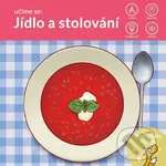 Učíme se: Jídlo a stolování - kniha z kategorie Naučné knihy