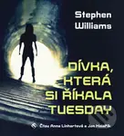Dívka, která si říkala Tuesday - Stephen Williams - audiokniha z kategorie Detektivky, thrillery a horory