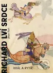 Richard Lví srdce (Král a rytíř) - Jean Flori - kniha z kategorie Životopisy