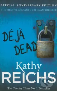 Déjà Dead - Kathy Reichs - kniha z kategorie Detektivky