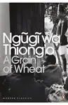 A Grain of Wheat - Ngg wa Thiong’o