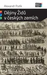 Dějiny Židů v českých zemích v 10. - 18. století - Alexandr Putík - kniha z kategorie Historie