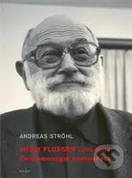 Vilém Flusser: Fenomenologie komunikace - Ströhl Andreas - kniha z kategorie Filozofie