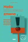 Naša (klimatická) zmena (Sprievodca pre tých, čo sa nechcú len prizerať) - kniha z kategorie Přírodní vědy a technika