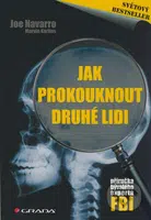 Jak prokouknout druhé lidi (Příručka bývalého experta FBI) - kniha z kategorie Management