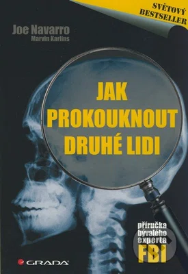 Jak prokouknout druhé lidi (Příručka bývalého experta FBI) - kniha z kategorie Management