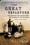 The Great Departure (Mass Migration from Eastern Europe and the Making of the free World) - kniha z kategorie Historie