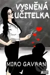Vysněná učitelka - Miro Gavran - kniha z kategorie Beletrie