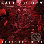 Fall Out Boy - Greatest Hits: Believers never die Vol.2