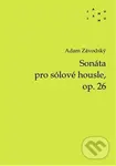 Sonáta pro sólové housle, op. 26 - Adam Závodský