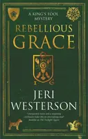 Rebellious Grace - Jeri Westerson
